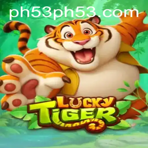 Exploring the Thrills of LuckyTiger: An Immersive Gaming Experience with PH53